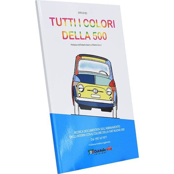 FIAT 500 CLUB ITALIA TUTTI COLORI DELLA 500(2nd Edition)