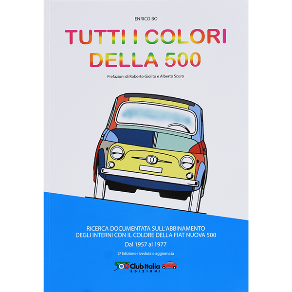 FIAT 500 CLUB ITALIA TUTTI COLORI DELLA 500(2nd Edition)