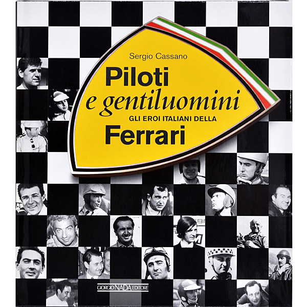 Piloti e gentiluomini. Gli eroi italiani della Ferrari 